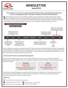 NEWSLETTER June 2014 This newsletter is the second in a series produced by Ski Marmot Basin providing updated information about its Long Range Plan (LRP) to the public, aboriginal communities and stakeholders.