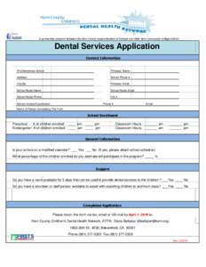 A partnership program between the Kern County Superintendent of Schools and West Kern Community College District  Dental Services Application Contact Information  Pre/Elementary School