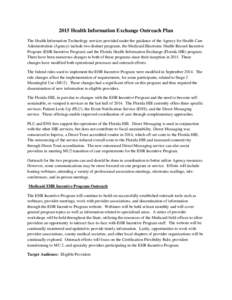 2015 Health Information Exchange Outreach Plan The Health Information Technology services provided under the guidance of the Agency for Health Care Administration (Agency) include two distinct programs, the Medicaid Elec