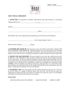 Renter’s initials________  EV E N T RENT A L AGRE EM E N T 1. DEFI NITION: This agreement is between “8443 Warner LLC” (Jerry Davidson, or authorized 