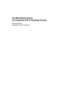 The MetroHealth System (A Component Unit of Cuyahoga County) Financial Report December 31, 2014 and 2013  Contents