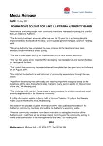 Media Release DATE: 15 July 2011 NOMINATIONS SOUGHT FOR LAKE ILLAWARRA AUTHORITY BOARD Nominations are being sought from community members interested in joining the board of the Lake Illawarra Authority.