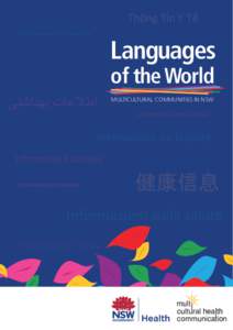 Languages of the World MULTICULTURAL COMMUNITIES IN NSW More than 450 free downloadable multilingual health information in a wide range of languages