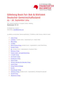 Göteborg Book Fair Bok & Bibliotek Deutscher Gemeinschaftsstand 25.– 28. September 2014 The Swedish Exhibition & Congress Centre, Göteborg Standnummer: C01: 32