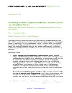 November 11, 2014  Protecting Access to Reproductive Health Care and Abortion As An Electoral Priority New NARAL Pro-Choice America and Planned Parenthood Action Fund Poll Results
