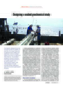 special Focus: ADVANCES IN EXPLORATION  Designing a seabed geochemical study A properly designed survey should include the ability to