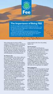 The Importance of Being FEE The FEE Secretariat has asked a handful of key actors from the development of FEE to bring forth their thoughts and memories of FEE. The responses have been enlightening to read and in full wo
