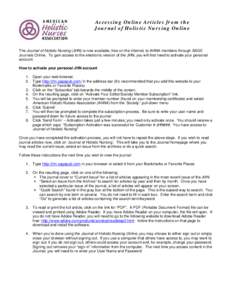 Accessing Online Articles from the Journal of Holistic Nursing Online The Journal of Holistic Nursing (JHN) is now available, free on the internet, to AHNA members through SAGE Journals Online. To gain access to the elec