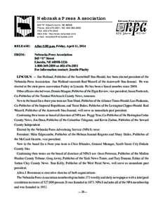 Nebraska Press Association 845 “S” Street/Lincoln, NE[removed]Phone: [removed], NE: [removed]FAX: [removed]Web Site: http://www.nebpress.com e-mail: [removed]