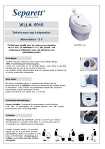 VILLA 9010 Toilette sans eau à séparation Alimentation 12 V Parfaitement adapté pour les maisons non équipées en 230 VAC. Le ventilateur 12V– 2,5W, 210mA – est indiqué pour l’utilisation avec une batterie ou 