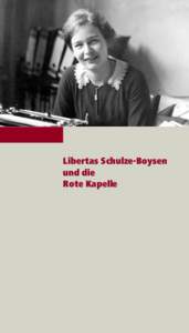 Libertas Schulze-Boysen und die Rote Kapelle