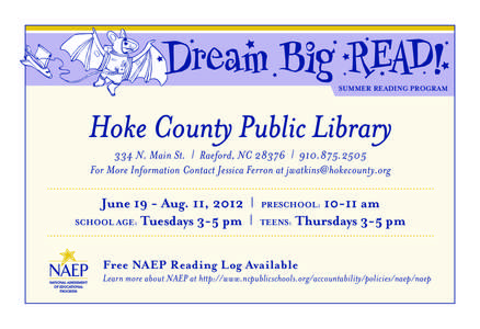 SUMMER READING PROGRAM  Hoke County Public Library 334 N. Main St. | Raeford, NC 28376 | [removed]For More Information Contact Jessica Ferron at [removed]