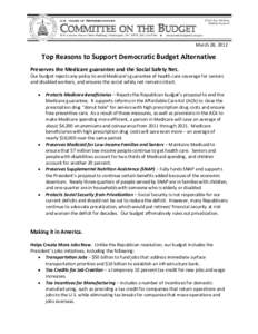 March 28, 2012  Top Reasons to Support Democratic Budget Alternative Preserves the Medicare guarantee and the Social Safety Net. Our budget rejects any policy to end Medicare’s guarantee of health care coverage for sen