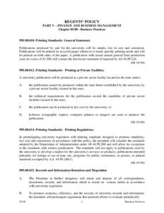REGENTS’ POLICY PART V – FINANCE AND BUSINESS MANAGEMENT Chapter[removed]Business Practices P05[removed]Printing Standards: General Statement. Publications produced by and for the university will be simple, low in co