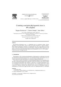 Advances in Applied Mathematics–430 www.elsevier.com/locate/yaama Counting consistent phylogenetic trees is #P-complete Magnus Bordewich a,∗ , Charles Semple b , John Talbot c