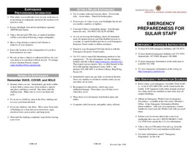 EARTHQUAKE PREPAREDNESS INFORMATION ¾ Plan where you would take cover in your work area or room during an earthquake and know the location of at least two exits. ¾ Keep a flashlight, first aid kit and battery-operated