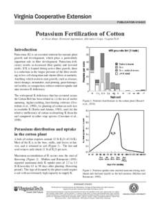 publication[removed]Potassium Fertilization of Cotton A. Ozzie Abaye; Extension Agronomist, Alternative Crops, Virginia Tech  Introduction