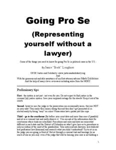 Going Pro Se (Representing yourself without a lawyer) -Some of the things you need to know for going Pro Se in political cases in the U.S.By Jamie
