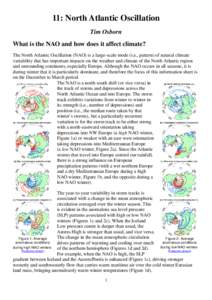 11: North Atlantic Oscillation Tim Osborn What is the NAO and how does it affect climate? The North Atlantic Oscillation (NAO) is a large-scale mode (i.e., pattern) of natural climate variability that has important impac