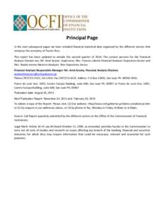 Principal Page In the next subsequent pages we have included financial statistical data organized by the different sectors that compose the economy of Puerto Rico. This report has been updated to include the second quart