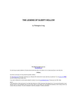 THE LEGEND OF SLEEPY HOLLOW by Washington Irving This eBook brought to you by: Buy-Ebook.com Our site has got a great collection of the best ebooks which are sold on the Internet, but at a lower price than on any other s
