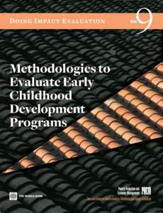 Methodologies to Evaluate Early Childhood Development Programs December 2007 Acknowledgement This paper was written by Jere R. Behrman, 1 Paul Glewwe, 2 and Edward