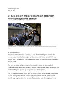 The Washington Post April 18, 2015 VRE kicks off major expansion plan with new Spotsylvania station