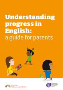 Understanding progress in English: a guide for parents  Understanding progress in English: a guide for parents