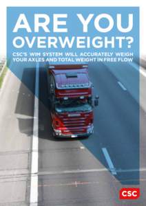 Are you  overweight? CSC’s WIM system will accurately weigh your axles and total weight in free flow