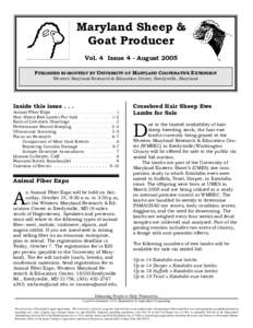 Maryland Sheep & Goat Producer Vol. 4 Issue 4 - August 2005 PUBLISHED BI-MONTHLY BY UNIVERSITY OF MARYLAND COOPERATIVE EXTENSION Western Maryland Research & Education Center, Keedysville, Maryland