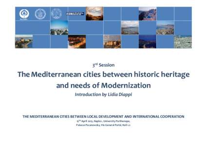 3rd Session   The Mediterranean cities between historic heritage  Medite e   itie  bet ee  hi to i  he it ge  and needs of Modernization