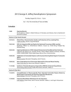 2013 George A. Jeﬀrey NanoExplorers Symposium Tuesday, August 20, 10 a.m. – 5 p.m. SLC 1.102, The University of Texas at Dallas Schedule 10:00