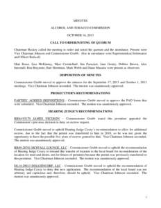 MINUTES ALCOHOL AND TOBACCO COMMISSION OCTOBER 16, 2013 CALL TO ORDER/NOTING OF QUORUM Chairman Huskey called the meeting to order and noted the quorum and the attendance. Present were Vice Chairman Johnson and Commissio