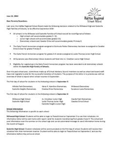 June 12, 2014 Dear Parents/Guardians, Last June, the Halifax Regional School Board made the following decisions related to the Millwood High and Sackville High Families of Schools, to be effective September 2014: •