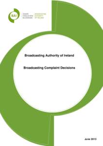 Broadcasting Authority of Ireland  Broadcasting Complaint Decisions June 2013