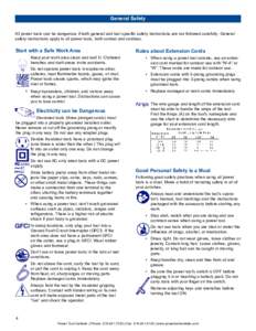 General Safety All power tools can be dangerous if both general and tool specific safety instructions are not followed carefully. General safety instructions apply to all power tools, both corded and cordless. Start with