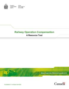 Railway Operation Compensation A Resource Tool Available in multiple formats  This document and other Canadian Transportation Agency publications