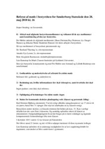 Referat af møde i bestyrelsen for Sønderborg Statsskole den 28. maj 2010 kl. 16 Jesper Smaling var fraværende. 0) Afsked med afgående bestyrelsesmedlemmer og velkomst til de nye medlemmer samt konstituering af den ny