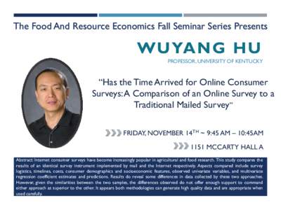 The Food And Resource Economics Fall Seminar Series Presents  W U YA N G H U PROFESSOR, UNIVERSITY OF KENTUCKY  “Has the Time Arrived for Online Consumer