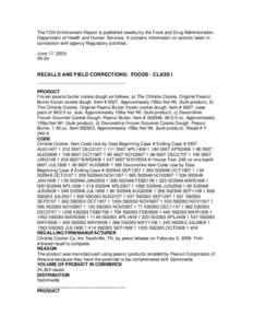 The FDA Enforcement Report is published weekly by the Food and Drug Administration, Department of Health and Human Services. It contains information on actions taken in connection with agency Regulatory activities. June 