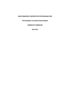 SAN FRANCISCO CENTER FOR PSYCHOANALYSIS PSYCHOANALYTIC EDUCATION DIVISION CANDIDATE HANDBOOK[removed]
