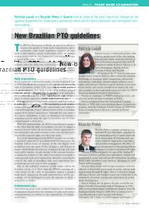 BRAZIL: TRADE MARK EXAMINATION  Patricia Lusoli and Ricardo Pinho of Guerra look at some of the most important changes in the updated Guidelines for Trademark Examination which aim for more consistent and transparent dec