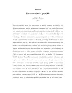 Abstract  Deterministic OpenMP Amittai F. Aviram 2012 Researchers widely agree that determinism in parallel programs is desirable. Although experimental parallel programming languages have long featured deterministic sem