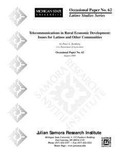 Occasional Paper No. 62 Latino Studies Series Telecommunications in Rural Economic Development: Issues for Latinos and Other Communities by Peter L. Stenberg