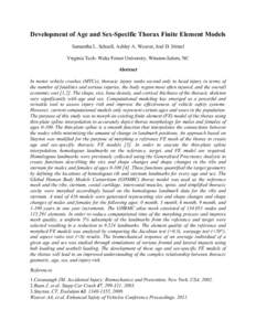 Development of Age and Sex-Specific Thorax Finite Element Models Samantha L. Schoell, Ashley A. Weaver, Joel D. Stitzel Virginia Tech- Wake Forest University, Winston-Salem, NC Abstract In motor vehicle crashes (MVCs), t