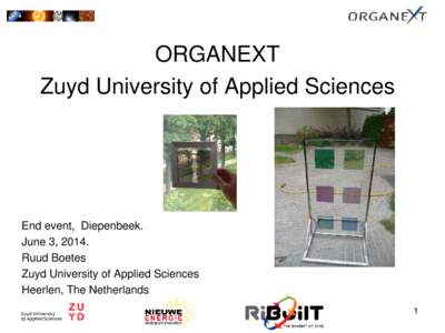 ORGANEXT Zuyd University of Applied Sciences End event, Diepenbeek. June 3, 2014. Ruud Boetes