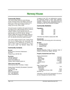 Norway House Community Status Two Communities share the name Norway House: Norway House Cree Nation and the adjacent non-treaty community of Norway House. Information in this report relates to the nontreaty Community unl