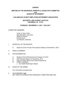 AGENDA MEETING OF THE INSURANCE, BENEFITS & LEGISLATIVE COMMITTEE and BOARD OF RETIREMENT* LOS ANGELES COUNTY EMPLOYEES RETIREMENT ASSOCIATION 300 NORTH LAKE AVENUE, SUITE 810