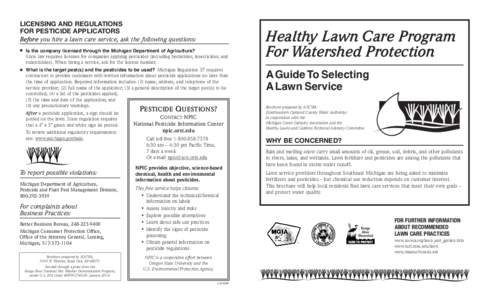 LICENSING AND REGULATIONS FOR PESTICIDE APPLICATORS Before you hire a lawn care service, ask the following questions: I  I