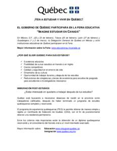 ¡VEN A ESTUDIAR Y VIVIR EN QUÉBEC! EL GOBIERNO DE QUÉBEC PARTICIPARA EN LA FERIA EDUCATIVA “IMAGINE ESTUDIAR EN CANADÁ” En México, D.F. (22 y 23 de febrero), Toluca (25 de febrero), León (27 de febrero) y Guada